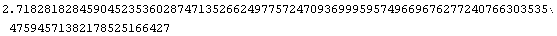 2.718281828459045235360287471352662497757247093699959574966967627724076630353547594571382178525166427