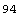 94