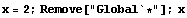 x = 2 ; Remove["Global`*"] ; x