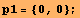 p1 = {0, 0} ;